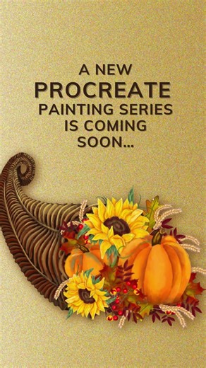 A New Procreate Painting Series — The Cornucopia 🍂