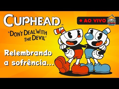 Cuphead.... sofrendo tudo de novo!!!