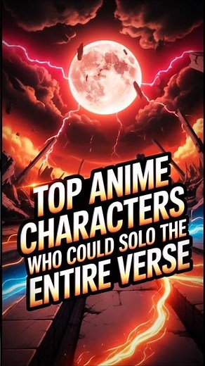 Top Anime Characters Who Could Solo The Verse 🔥