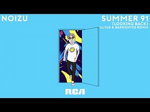 Noizu - Summer 91 (Looking Back) (Illyus & Barrientos Remix)