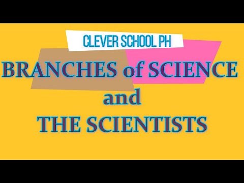 Branches of Science and The Scientists / CLEVER SCHOOL PH