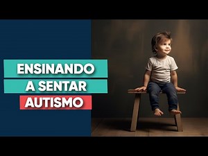 Ensinar a Criança a Sentar: Sinais de Autismo e Dicas