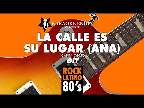Ana (La calle es su lugar) 🙋‍♀️ GIT (Versión 🎤 Karaoke)