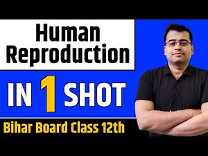 HUMAN REPRODUCTION in One Shot || Bihar Board Class 12th