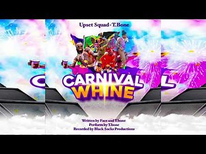 Carnival Whine- Upset Squad ft Tbone Soca 2025 ||NewVisionStudio||