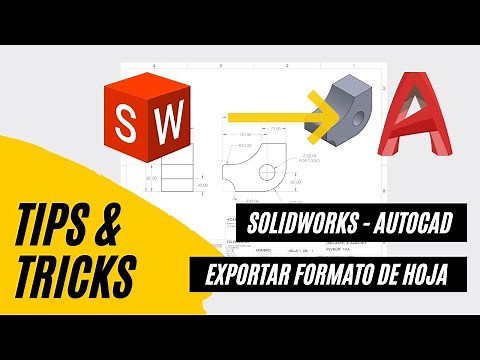 Tips&Tricks: Exportar un formato de dibujo de Solidworks a AutoCAD.