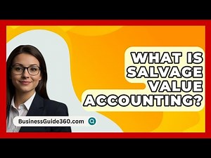 What Is Salvage Value Accounting? - BusinessGuide360.com