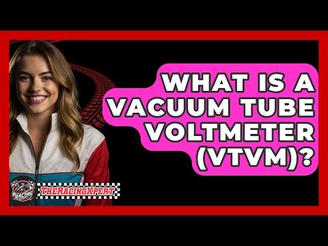 What Is A Vacuum Tube Voltmeter (VTVM)? - The Racing Xpert