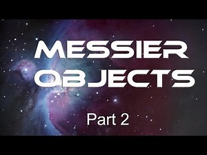 Messier Objects [Part 2]