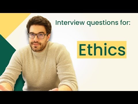 Interview questions to measure: Ethics