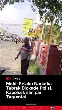 Mobil Pelaku Narkoba Tabrak Blokade Polisi, Kapolsek sampai Terpental