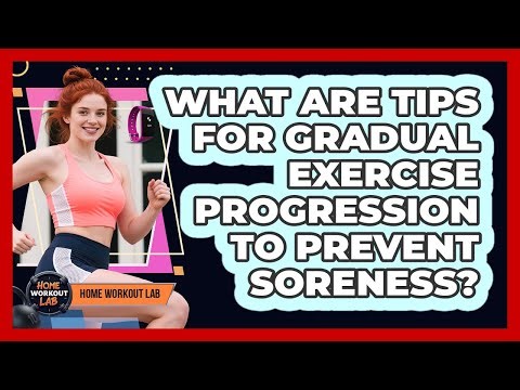 What Are Tips For Gradual Exercise Progression To Prevent Soreness?