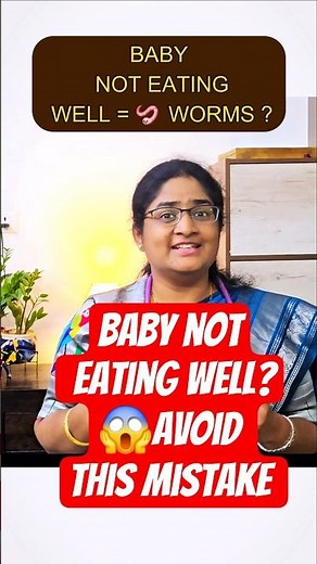 Baby not eating well | Worms in Babies | Mistake Every Parent Makes!