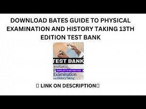 DOWNLOAD Bates Guide to Physical Examination and History Taking 13th edition Test Bank