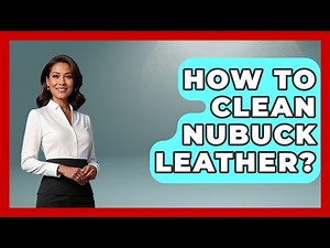 How To Clean Nubuck Leather? - Sneaker Culture Digest
