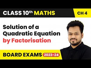 Solution of a Quadratic Equation by Factorisation - Quadratic Equations | Class 10 Maths Chapter 4