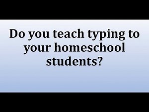 Do you teach typing to your homeschool students?