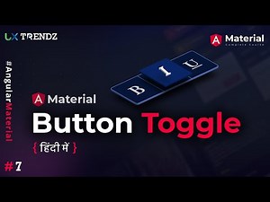 Buttons Toggle in Angular Material in Hindi | #ngMaterial | Uxtrendz (2021) [#7]