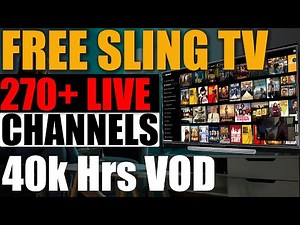 How To Watch Sling TV For Free In 2024 - Over 270 Live TV Channels & 40,000 hrs TV Shows and Movies