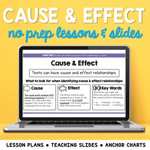 Cause & Effect Mini Lessons: Lesson Plans, Slides & Graphic Organizers
