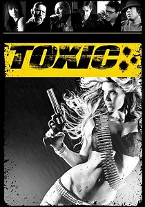 Toxic - Stream: Jetzt Film online finden und anschauen