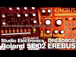 ROLAND SE-02 // DREADBOX EREBUS V. 2 playing Bach Prelude D major // the odd couple 9
