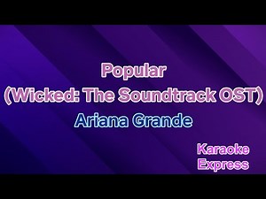 Popular (Wicked: The Soundtrack OST) - Ariana Grande [Karaoke/Instrumental] HD