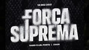 4.1K views · 2.3K reactions | Força Suprema de volta ao nosso PORTO  18 de Dezembro Se ainda não adquiriste o teu bilhete, podes fazê-lo através do link: Bilhete Força Suprema Hard-Club: https://bit.ly/399wAK1 | NGA | Facebook