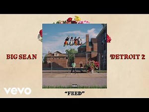 Big Sean - FEED (Audio)