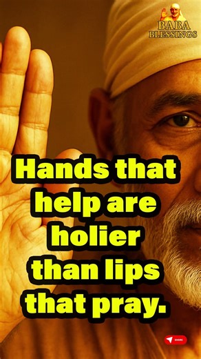Hands That Help Are Holier Than Lips That Pray | Sai Baba Quote