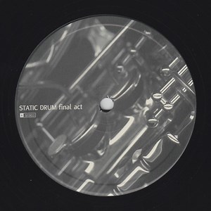 Static Drum - Final Act