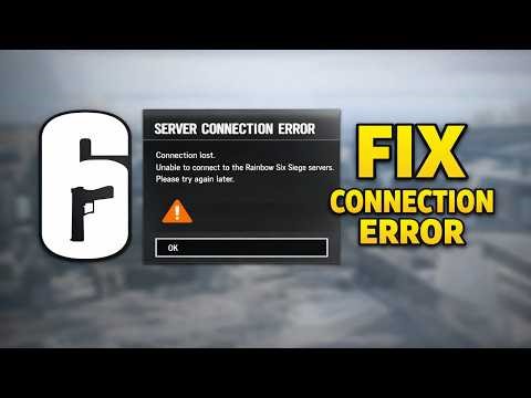 How To Fix Rainbow 6 Siege Server Connection Error
