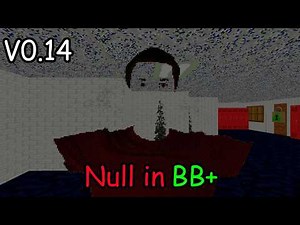 Null in Baldi's Basics Plus v0.14