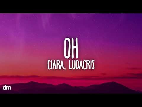 Ciara - Oh (Lyrics) ft. Ludacris