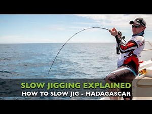HOW TO SLOW JIG - SLOW JIGGING EXPLAINED - MADAGASCAR