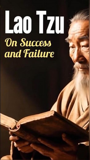 Lao Tzu on Success and Failure (Ancient Wisdom)