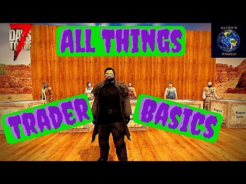 Trader Basics Tutorial - 7 Days to Die [Alpha 19]