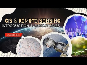 What is GIS and Remote Sensing? | An Introduction with case studies