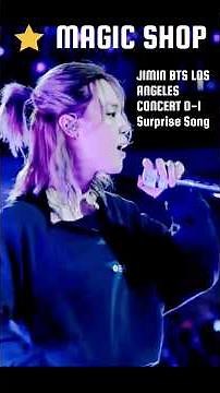 ✨JIMIN BTS “MAGIC SHOP” LA CONCERT D-1 Surprise Song HIS BEAUTIFUL ICONIC HIGH-NOTE BRIDGE