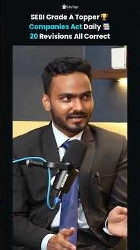 SEBI Grade A Topper Reveals Companies Act Revision Strategy | 20 Revisions, All Answers Correct