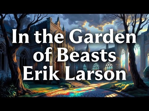 In the Garden of Beasts Summary & Analysis | Erik Larson | The Psychology of the Third Reich