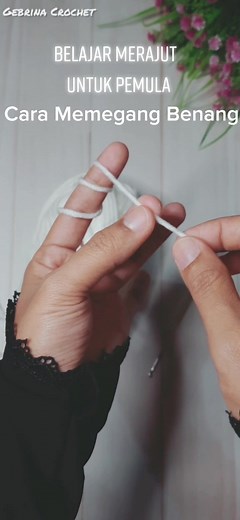 Belajar Merajut: Cara Memegang Benang | Tutorial Merajut