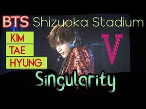 【20190714】BTS Taehyung (V) Singularity (lyrics) Shizuoka day2