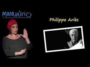 MANUÁRIO – PHILIPPE ARIÈS (TV INES / LIBRAS)