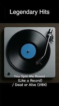 Legendary Sound – You Spin Me Round (Like a Record) / Dead or Alive (1984)