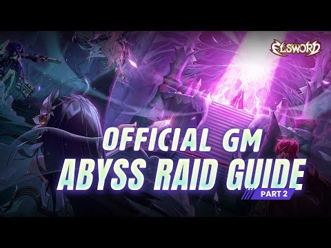 Elsword Official GM Abyss Raid Guide Part 2 - The Birth of Origin