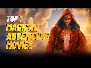 Top 7 Magical Adventure Films of the Decade (2020–2025) ✨🎬