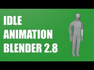 Setup And Idle Animation - Blender 2.80