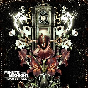 Never Go Home - Minute After Midnight: Song Lyrics, Music Videos & Concerts