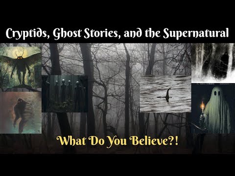 #5 Cryptids, Ghost Stories, and the Supernatural What Do You Believe